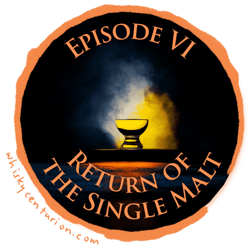 The Whisky Wars: Episode VI: Return of the Single Malt