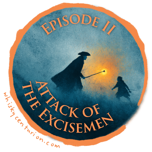 The Whisky Wars: Episode II - Attack of the Excisemen