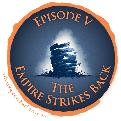 The Whisky Wars: Episode V: The Empire Strikes Back