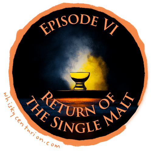 The Whisky Wars: Episode VI: Return of the Single Malt
